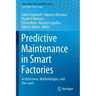 Predictive Maintenance in Smart Factories: Architectures, Methodologies, and Use-Cases