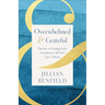 Overwhelmed & Grateful: The Key to Finding God's Goodness in All Life's Ups & Downs