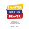 Smarter Richer Braver: Unleash the power of financial education and turbocharge your teen's future