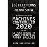 Selections in Minnesota: An Introduction to How Machines Controlled 2020