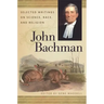 John Bachman: Selected Writings on Science, Race, and Religion