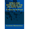 Spies and Intrigue in the Atlantic War: A Historical Novel