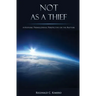 Not As A Thief: A Historic Premillennial Perspective on the Rapture