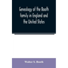 Genealogy of the Booth family in England and the United States