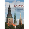 How Latvia Came Through the Financial Crisis