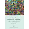 Tales of Travellers and Translators: Essays on Comparative Literature