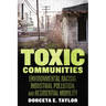 Toxic Communities: Environmental Racism, Industrial Pollution, and Residential Mobility