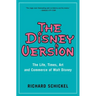 The Disney Version: The Life, Times, Art and Commerce of Walt Disney