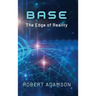 Base: The Edge of Reality