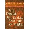 The Drum, the Doll, and the Zombie