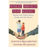 What about the Kids?: Raising Your Children Before, During, and After Divorce