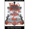 What's Wrong with the Rorschach: Science Confronts the Controversial Inkblot Test