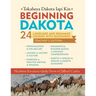 Beginning Dakota/Tokaheya Dakota Iapi Kin: Teacher's Edition: 24 Language and Grammar Lessons with Glossaries
