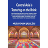 Central Asia is Teetering on the Brink: The Kazakhstan Bellyache, Hayyat Tahrir al-Sham, Liwa al-Muhajireen wal-Ansar, Malhama Tactical, Tavhid va Jih