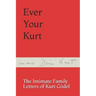 Ever Your Kurt: The Intimate Family Letters of Kurt Gödel