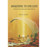 Awakening to One Love: Uncover the inner peace and joy hidden within you