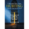 I Know You Are Hurting (Spend Time with DaD)