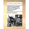 A System for the Compleat Interior Management and Conomy of a Battalion of Infantry. by Bennet Cuthbertson, ...