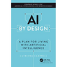 AI by Design: A Plan for Living with Artificial Intelligence