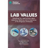 Lab Values: Everything You Need to Know about Laboratory Medicine and its Importance in the Diagnosis of Diseases