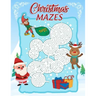 Christmas Mazes: An Amazing Maze Activity Book for Kids