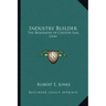 Industry Builder: The Biography of Chester Earl Gray