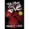 Maybe You Die: The True Story of a Couple Living the All-American Nightmare