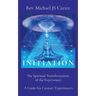 Initiation: The Spiritual Transformation of the Experiencer A Guide for Contact Experiencers