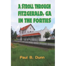 A Stroll Through Fitzgerald, GA, In The Forties