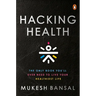 Hacking Health: The Only Book You'll Ever Need to Live Your Healthiest Life