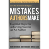 Mistakes Authors Make: Essential Steps for Achieving Success as an Author