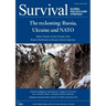 Survival February - March 2022: The Reckoning: Russia, Ukraine and NATO