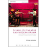 Disability Theatre and Modern Drama: Recasting Modernism