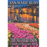 The Netherlands: Land Of My Dreams