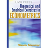Theoretical and Empirical Exercises in Econometrics