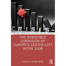The Resistible Corrosion of Europe's Center-Left After 2008