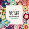 The Ultimate Granny Square Sourcebook: 100 Contemporary Motifs to Mix and Match