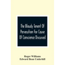 The Bloudy Tenent Of Persecution For Cause Of Conscience Discussed; And Mr. Cotton'S Letter Examined And Answered