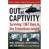 Out of Captivity: Surviving 1,967 Days in the Colombian Jungle
