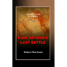 King Arthur's Last Battle: Arthur's Death in America