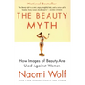 The Beauty Myth: How Images of Beauty Are Used Against Women