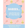 Babies And All Of The Cute Sh*t That They Do: A Baby Memory Book for the First Five Years - Keepsake for Boy or Girl - Baby Registry or Baby Shower Gi