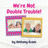We're Not Double Trouble!: A Picture Book for Twins