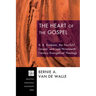 The Heart of the Gospel: A. B. Simpson, the Fourfold Gospel, and Late Nineteenth-Century Evangelical Theology