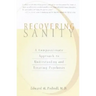 Recovering Sanity: A Compassionate Approach to Understanding and Treating Pyschosis