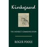 Kierkegaard: The Indirect Communication