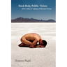 Sited Body, Public Visions: silence, stillness & walking as Performance Practice