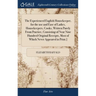 The Experienced English Housekeeper, for the use and Ease of Ladies, Housekeepers, Cooks, Written Purely From Practice, Consisting of Near Nine Hundre