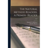 The Natural Method Readers. A Primer- Reader; bk.4