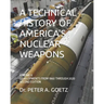 A Technical History of America's Nuclear Weapons: Volume II - Developments from 1960 Through 2020 - Second Edition